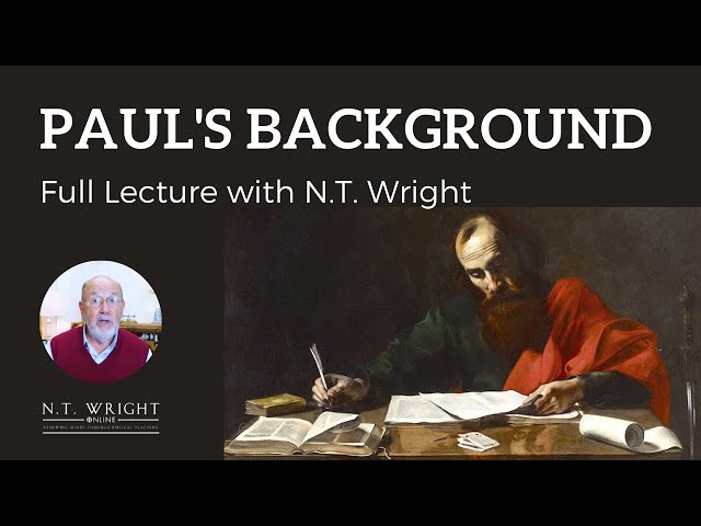 Paul's Background (Full Lecture) | N.T. Wright