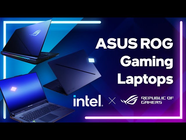 Meet the ASUS ROG Gaming Laptop Line-up! All with Intel Core Processors | Intel Gaming