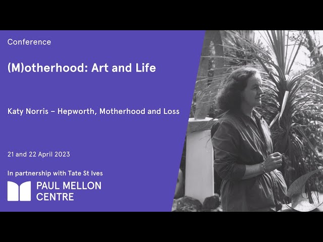 Hepworth, Motherhood and Loss -  Katy Norris