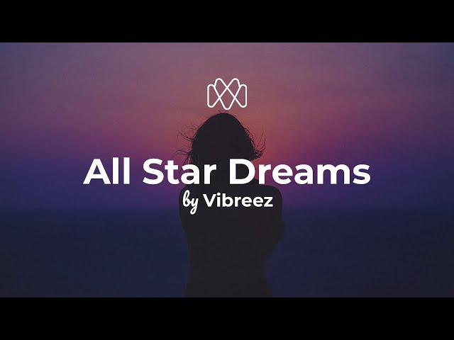 Vibreez - All Star Dreams (Lyrics)