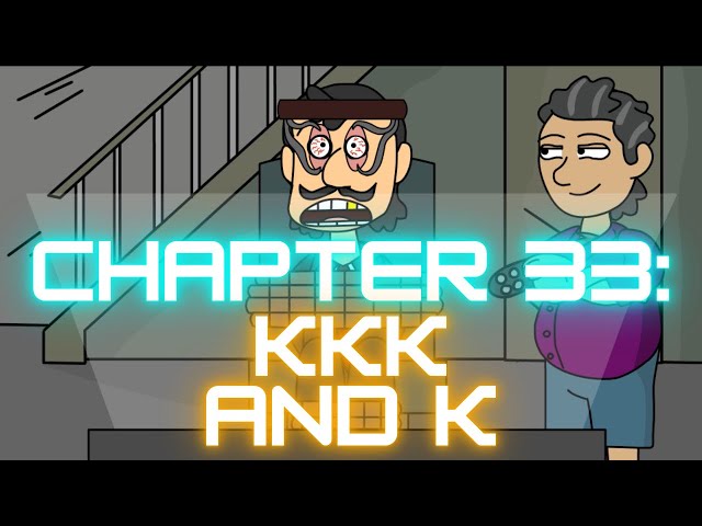 Chapter 33: KKK and K