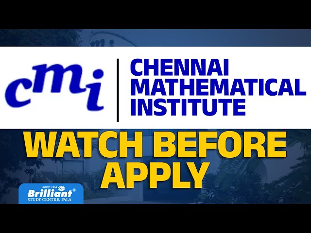 CMI | Chennai Mathematical Institute 2025 | Watch Before You Apply