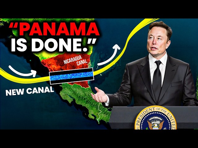 Elon Musk Just EXPOSED Why The $50 Billion Nicaragua Canal Could DESTROY The Panama Canal!