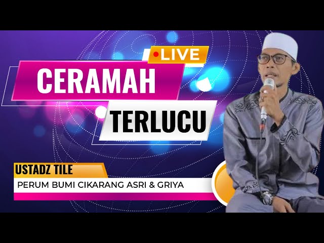 CERAMAH TERLUCU USTADZ TILE DESEMBER 2024