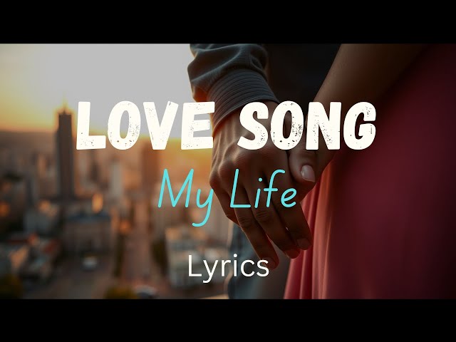 "My Life -  New Love Song (English Lyrics) The Best Beautiful Romantic Love Song 2025 Official❤️🎶"