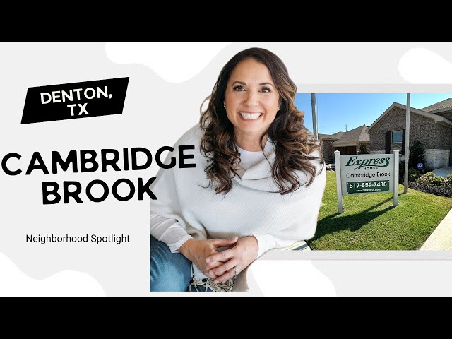 Neighborhood Spotlight: Welcome to Cambridge Brook in Denton, TX