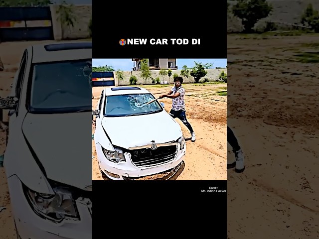 New Car Ko Tod Diya #shorts #viral #trending #indianhacker