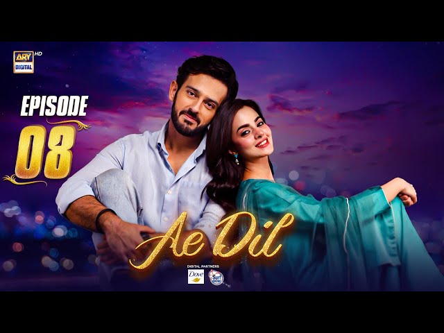 Ae Dil Episode 8 | 23 Jan 2025 | Digitally Presented by Dove & Surf Excel | ARY Digital