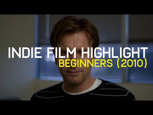 Indie Film Highlight: Beginners (2010)