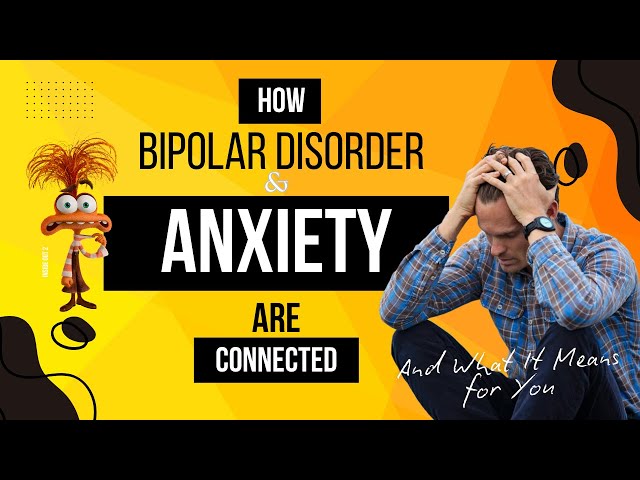 How Bipolar Disorder and Anxiety Are Connected — And What It Means for You