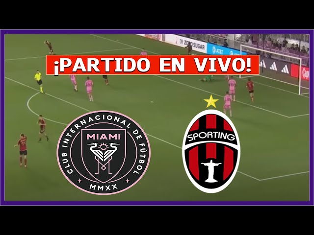 🔴 INTER MIAMI vs SPORTING SAN MIGUELITO EN DIRECTO ⚽ JUEGAN MESSI Y SUÁREZ | AMISTOSO INTERNACIONAL