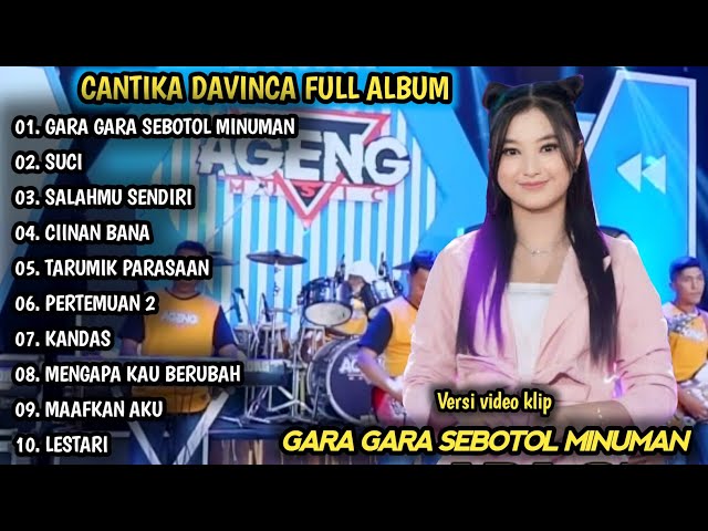 CANTIKA DAVINCA FULL ALBUM | GARA GARA SEBOTOL MINUMAN, SUCI, SALAHMU SENDIRI - AGENG MUSIC