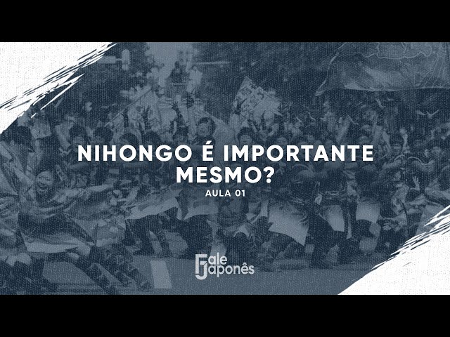 NIHONGO é importante mesmo?