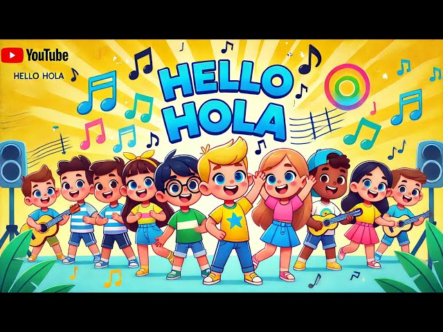 Hello Hola – La Mejor Canción Infantil para Aprender Inglés y Español 🎶🌟