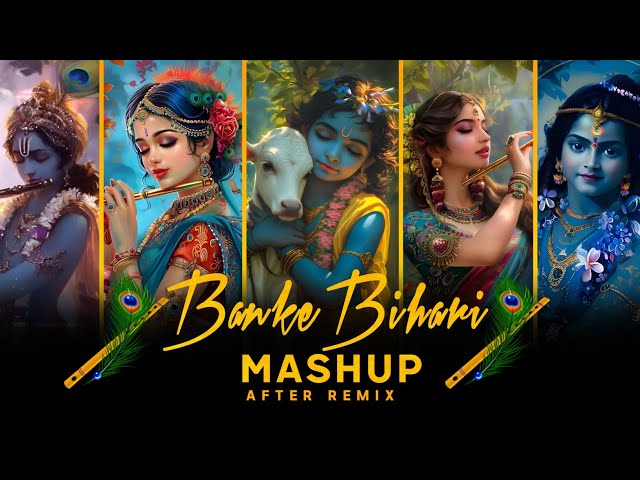 Banke Bihari Mashup | Emotional Chillout | Radhakrishnan Mashup | Shri Krishna Bhajan | After Remix