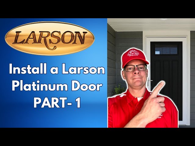 How to Install a Larson Platinum Door with Storm Door Guy - Part 1