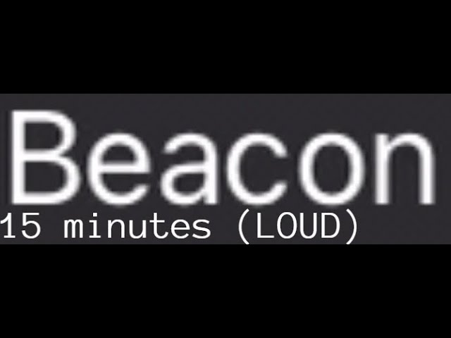 Beacon Alarm 15 minutes (LOUD)