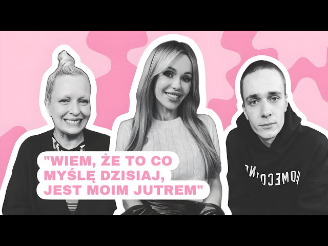 „WIEM, ŻE TO CO MYŚLĘ DZISIAJ, JEST MOIM JUTREM” - DODA