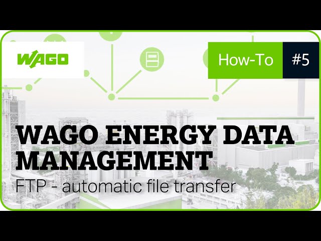 WAGO Energy Data Management | FTP - automatic file transfer