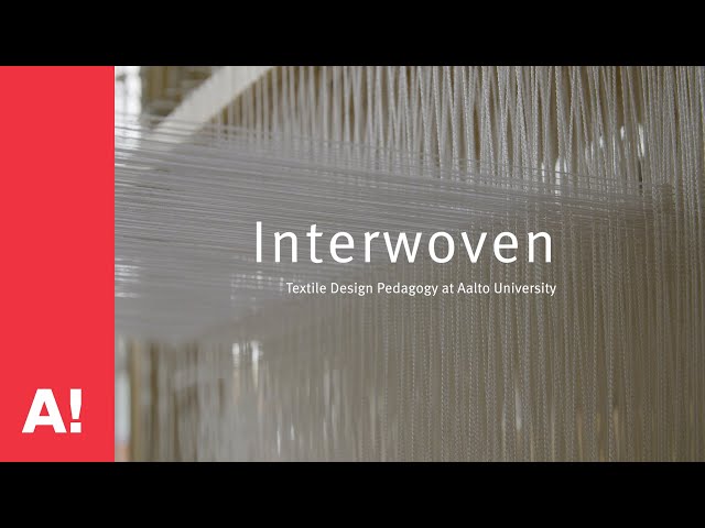 Interwoven - Textile Design Pedagogy at Aalto University