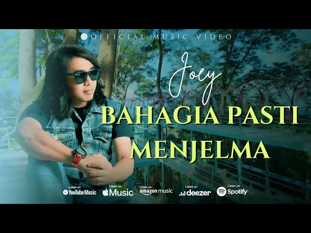 Joey - Bahagia Pasti Menjelma (Official Music Video)