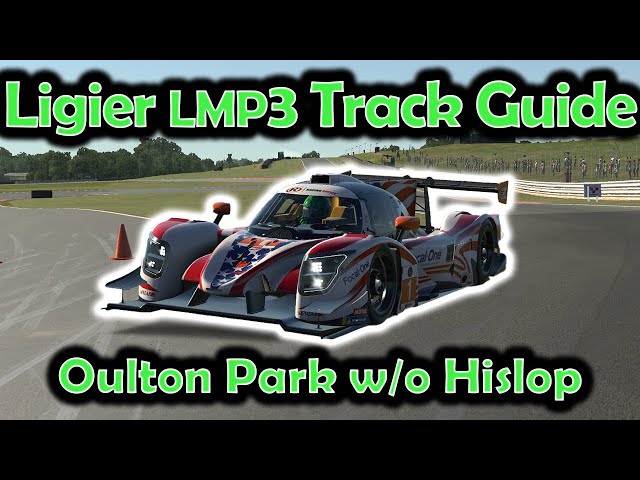 iRacing Track Guide Oulton Park W/O Hislop | Ligier JS P320 LMP3 | W1 S3 2023