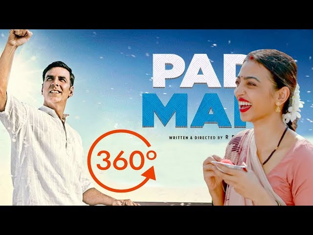 Pad Man (2018) -  360 Degree Video - Look Book | Akshay Kumar, Radhika Apte