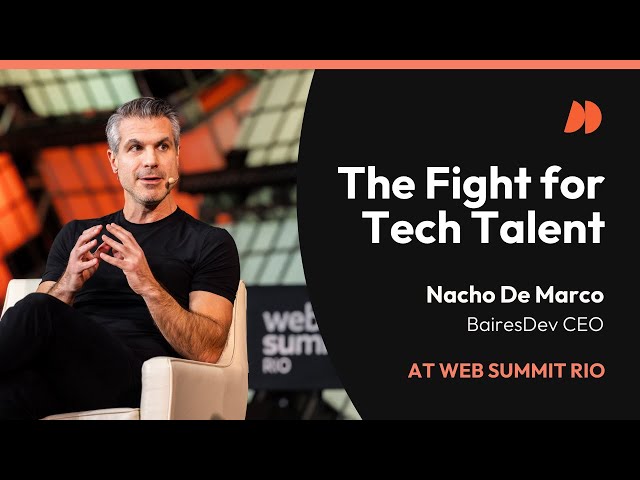 Web Summit Rio 2024 | "The Fight for Tech Talent" - Nacho De Marco, CEO of BairesDev