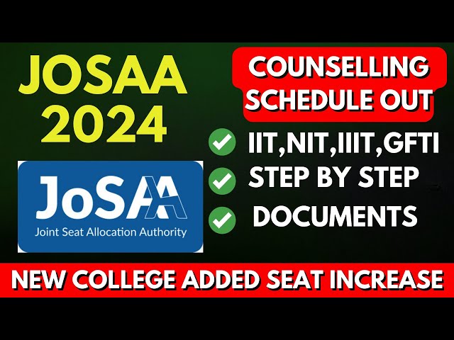 JOSAA Counselling 2024 Schedule Released | Major Shocking Changes | JOSAA Counselling Procedure 2024