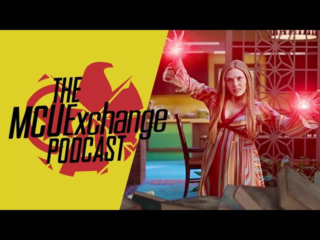 Wanda is Becoming Evil - The MCUExchange Podcast