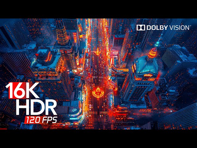 Best 16K Video - Dolby Vision 16K HDR 120FPS (4K / 8K TV)