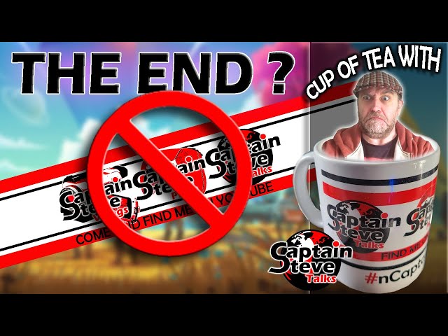 Is This The End Of My Channel ? Or Time To Take Some Risks ? - Cup Of Tea With Captain Steve - Talks