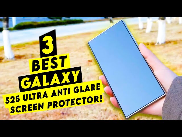 Top 3 Best Galaxy S25 Ultra Anti-Glare Screen Protector!🔥🔥