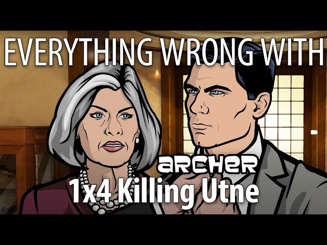 Everything Wrong With Archer S1E4 - "Killing Utne"