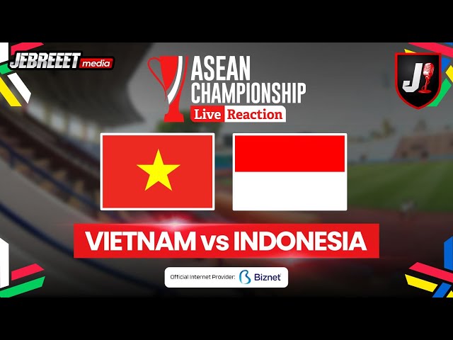 🔴 VIETNAM VS INDONESIA - ASEAN CHAMPIONSHIP 2024 - LIVE REACTION