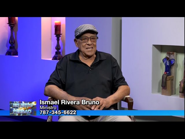 Ismael Rivera Bruno - Programa En Esto Pensad – Diciembre 6, 2024