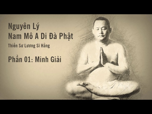 Nguyên Lý Nam Mô A Di Đà Phật  - Phần 01: Minh Giải (với phụ đề vn, en, fr)