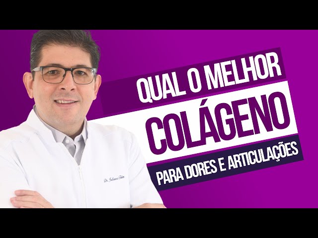 Qual o melhor COLÁGENO para dores nas articulações | Dr Juliano Teles