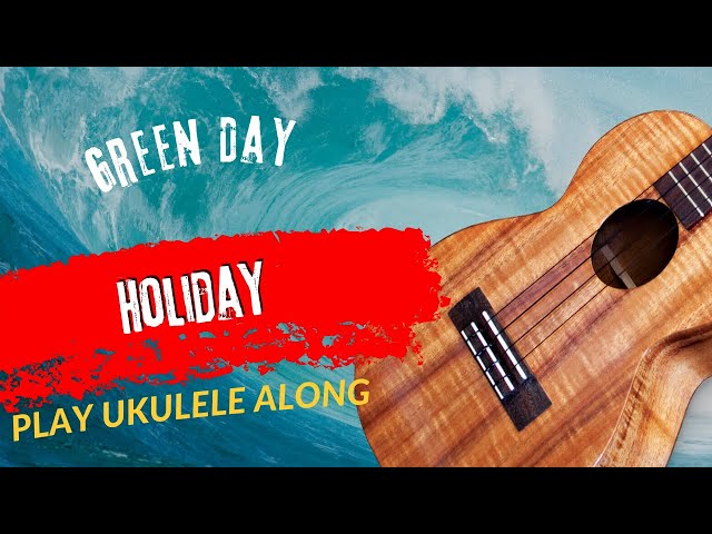 Play Ukulele Along Green Day Holiday