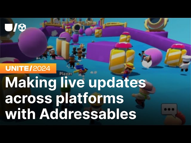 Making live updates across platforms with Addressables | Unite 2024