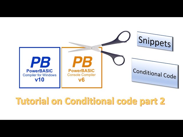 PowerBasic Snippets - Tutorial on Conditional code part 2