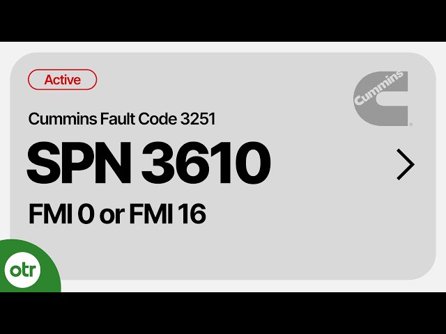 Cummins Fault Code 3251 SPN 3610 FMI 0 SPN 3610 FMI 16 | Explained