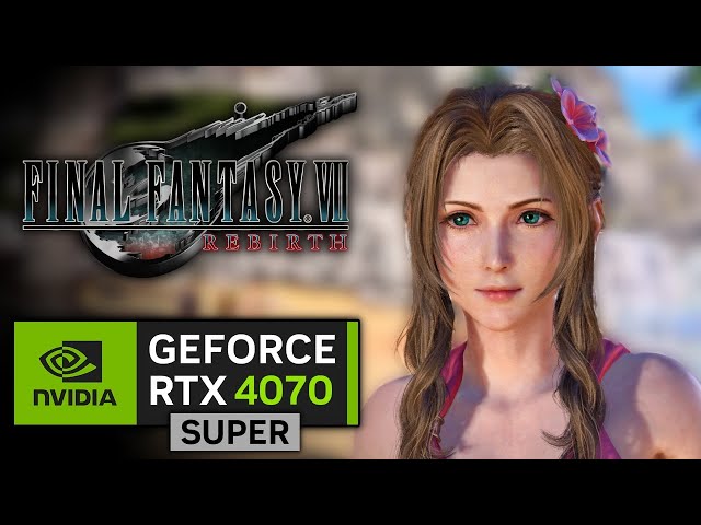 RTX 4070 SUPER on FINAL FANTASY 7 REBIRTH | 1080p, 1440p, 4K with NVIDIA DLSS!