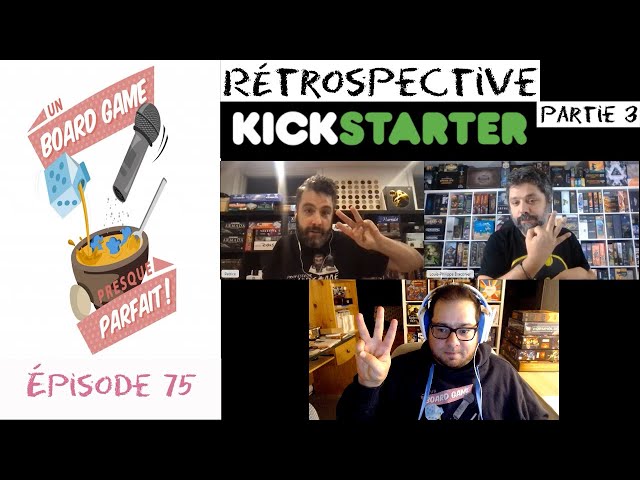 Un Board Game Presque Parfait (EP75) Rétrospective Kickstarter - Partie 3