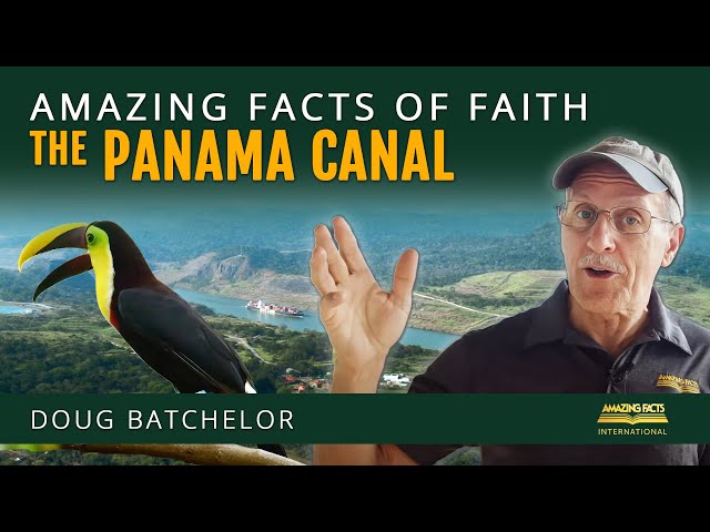 Amazing Facts of Faith: The Panama Canal | Doug Batchelor