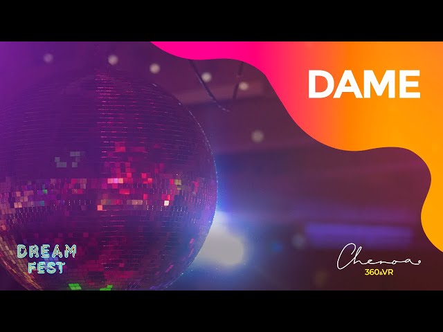 DAME - CHENOA 360º - DREAM FEST