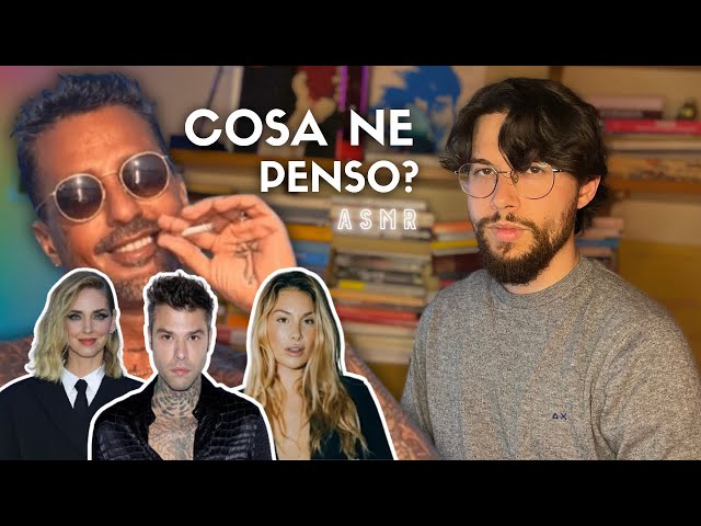 FEDEZ, CHIARA FERRAGNI, CORONA, ANGELICA MONTINI: CHI HA RAGIONE? [ASMR ITA]