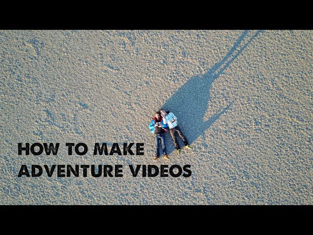 How I Make Adventure Videos-The Best Cameras For Vlogging