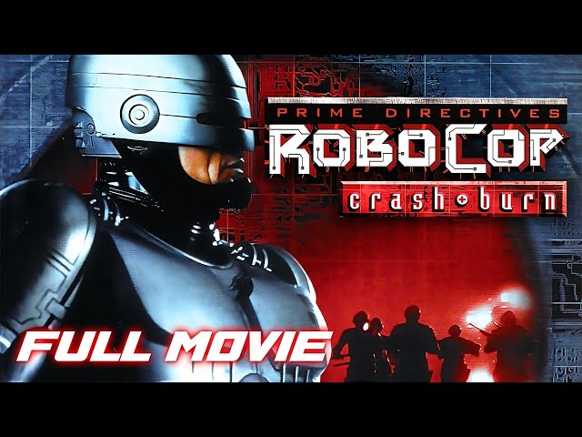 Robocop: Crash and Burn | FULL MOVIE | Sci Fi, Action