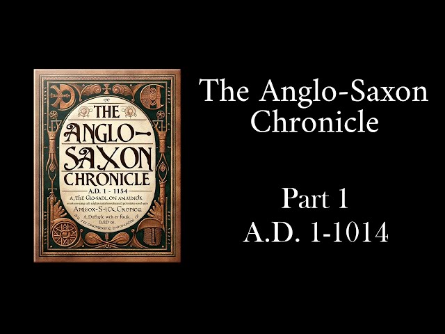 The Anglo-Saxon Chronicle, Part 1 (Audiobook)